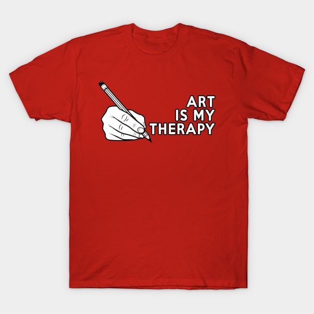 Art is My Therapy T-Shirt by AaronShirleyArtist